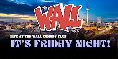 Live from the Wall Comedy Club - It's Friday Night!!! Grand Re-Opening!!!